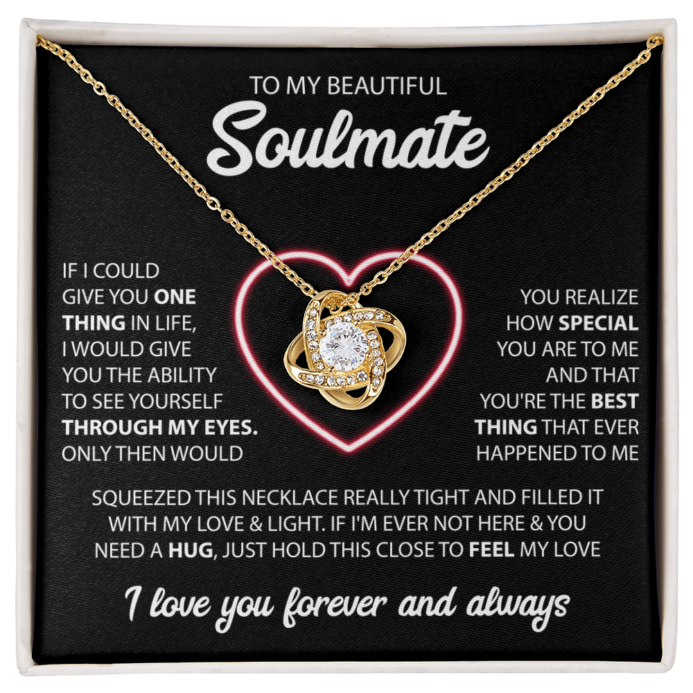 To My Beautiful Soulmate, If I Could Give You One Thing In Life