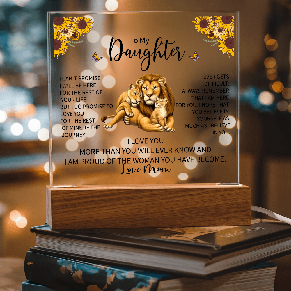 Keepsake Acrylic Bundle - To My Daughter, I Can't Promise I Will Be There For The Rest Of Your Life