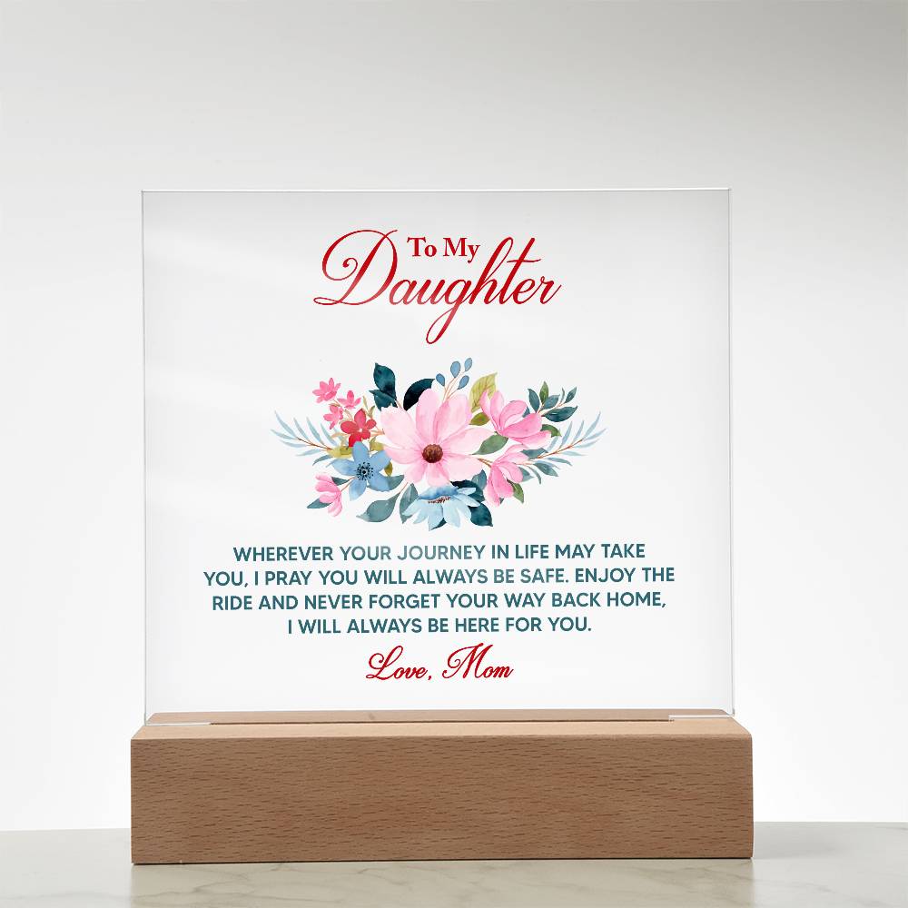 Keepsake Acrylic Bundle - To My Daughter Wherever Your Journey In Life May Take You