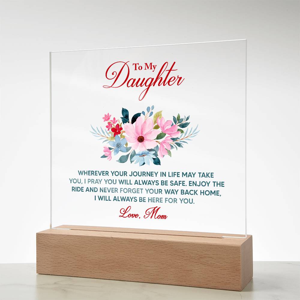 Keepsake Acrylic Bundle - To My Daughter Wherever Your Journey In Life May Take You