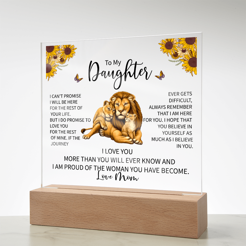 Keepsake Acrylic Bundle - To My Daughter, I Can't Promise I Will Be There For The Rest Of Your Life